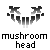 Pixelated grayscale icon depicts a mushroom head with two caps and stem-like structures, labeled 'mushroom head' in blocky text below.