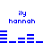 Blue pixelated text 'ily hannah' above two of blue horizontal bars on white background, with bar patterns changing between frames