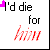 nine identical displays text 'I'd die for him' with a small pink heart icon, each showing slight variations in the heart's position and color saturation
