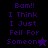 Purple text on dark background reads 'Bom!! I Think I Just Fell For Someone' with a star symbol, and the bottom-left corner shows a small black figure.