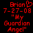 Red pixelated text on black background displays 'Brian' with heart symbol, date '7-27-08', and quote "My Guardian Angel" in two side-by-side versions.