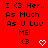 Red background with black pixelated text reading "I <3 Her.. As Much As U Luv ME!" and two small icons below: a solid black heart symbol and a white outlined heart.