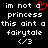 Pixelated text on black background with red heart symbol replacing 'a' in 'im not a princess this ain't a fairytale' phrase, repeated twice side-by-side.