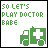 Green ambulance icon with white cross and text 'SO LET'S PLAY DOCTOR BABE' in green pixelated font on white background, showing animation changes across frames.