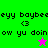 Green and pink pixelated text with a star symbol, showing 'eyy baybee <3 ow yu doin' on two backgrounds.