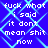 Blue background with light blue diamond pattern and white pixelated text reading "fuck what i said it dont mean shit now" repeated twice