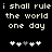 Pixelated text reads "i shall rule i shall rule the world the world one day one day" above two of white and gray plus signs on black background