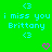 Green background with repeated cyan text 'i miss you Brittany' and '<3', pink heart symbols, and a gray rectangle at bottom right.