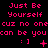 Animated text-based icon with pink pixelated letters on black background displaying "Just Be Yourself" and "cuz no one can be you" alongside evolving emoticons.