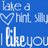 Blue background with white pixelated text reading 'take a hint. i like you' and a heart symbol.