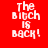 Four display the phrase "The Bitch Is Back!" in pixelated white text against red and black backgrounds