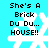 Pixelated cyan background with white snowflake shapes and black text reading "She's A Brick Du Du... HOUSE!!" in four identical