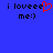 Blue background with black text 'i loveee me:)' and a red pixelated heart symbol replacing the final 'e' in 'loveee'.
