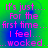 Pixelated text on a green and blue gradient background reads "It's just... For the first time... I feel... wocked." in pink letters.
