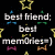 Black background with scattered colorful stars and text reading 'best friend; best memories=)' in white font.