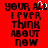 Red background with black pixelated text reading 'YOUR ALL I EVER THINK ABOUT NOW' and a white and black cursor icon above the 'L' in 'ALL' on the left side.