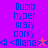 Pixelated text and symbols on a split background with purple and pink sections, featuring blue text reading 'Dumb hyper crazy dorky' above '<Alana>' flanked by arrow-like shapes.