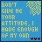 Blue background with yellow text reading "DON'T GIVE ME YOUR ATTITUDE, I HAVE ENOUGH OF MY OWN" and small pixelated symbols at bottom right.