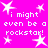 Bright pink background with white pixelated text repeating 'i might even be a rockstar!' and scattered star shapes.