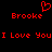 Red pixelated text and symbols on black background: two 'Brooke' labels, a heart symbol above left label, and repeated 'I Love You' phrases.