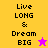A 4-frame animated contact sheet showing pixelated text "Live LONG & Dream BIG" on colored backgrounds with star symbols, arranged in a 2x2 grid.