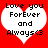 Red background with two white heart shapes containing black pixelated text reading "Love you ForEver and Always<3".