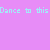 Pixelated icon with repeating 'Dance to this' text, alternating dark and light circular shapes on purple background.