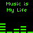Green pixelated text and audio equalizer bars on a black background, with repeated 'Music is My Life' phrases.