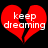 Two red broken heart shapes with white text 'keep dreaming' on black background, each heart split into two pieces.