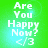 Green background with white pixelated text reading 'Are You Happy Now? </3' in four identical arranged in a