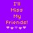 Purple background with orange pixelated text reading "I'll Miss My Friends!" and five pink/purple heart icons below, two versions side-by-side showing animation change in heart positions.