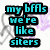 Text in cyan block letters reads 'my bfNs we're like siters' over a white background with purple and gray heart outlines.