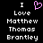 Pixelated text reads "I Love Matthew Thomas Brantley" with a pink heart symbol replacing the word 'love' in one view, all on black background.