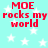 Cyan background with white stars and red pixelated text reading "MOE rocks my world" in four identical