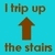 Pixelated cyan background with dark teal text reading "I trip up" above a brown arrow and "the stairs" below.