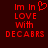 Red pixelated text on dark red background reads "Im In LOVE with DECAERS" with a heart symbol replacing the 'O' in 'In' on the first line.