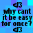 Pixelated blue and purple background with repeated black text 'why cant it be easy for once?' and small arrow symbols above each phrase