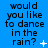 Blue background with repeated black text "would you like to dance in the rain?" and changing white symbols.