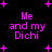 Black background with pink pixelated text 'Me and my Dichi' repeated in four quadrants, surrounded by pink plus signs and stars.