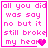 Four identical pink pixelated text with a heart symbol, each displaying the phrase 'all you did was say no but it still broke my heart' in a