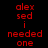 Red pixelated text 'alex sed i needed one' arranged vertically on black, white, and gray backgrounds with varying text clarity.