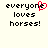 Pixelated text 'everyone loves horses!' with a red heart replacing the 'o' in 'everyone' on a light background.
