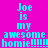 Pixelated text on a split background reads "Joe is my awesome homie!!!!!" with cyan letters and pink/purple hues.