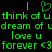 Green pixelated text on black background reads 'I think of u dream of l love u forever <3' with a heart symbol above the first 'I'.