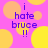 Pixelated text 'i hate bruce !!' in purple on a pink background with yellow and orange circles.