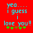 Red background with cyan text reading 'yea... I guess i love you!!' and green plus signs below, showing slight pixel variation between