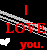 Pixelated red text 'I LOVE you.' on black background with white heart and diagonal pixel streaks.