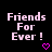 Pixelated text 'Friends For Ever!' in light pink on black background with two pink heart icons below.
