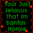 Green pixelated text reads 'Your Just Jelaous That Im Santas Homie' on black background with red star accents, repeated in four identical quadrants.