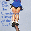 A pixelated image shows a cheerleader in a blue uniform being lifted by a person's arm, with text reading "Why Does The Cheerleader Always get the Guy?" on the left.